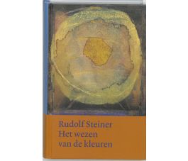 Het wezen van de kleuren. Rudolf Steiner.