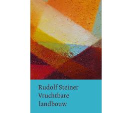 Vruchtbare landbouw op biologisch-dynamische grondslag, Rudolf Steiner, 2017, hardcover 310p Vruchtbare landbouw op biologisch-dynamische grondslag, Rudolf Steiner, 2017, hardcover 310p