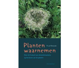 Planten waarnemen (Over de invloed van elementenwezens op het leven van de planten), R. van Romunde, Christofoor 2008, paperback 77p Planten waarnemen (Over de invloed van elementenwezens op het leven van de planten), R. van Romunde, Christofoor 2008, paperback 77p