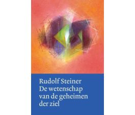 De wetenschap van de geheimen der ziel, Rudof Steiner, Christofoor 2004, 414p De wetenschap van de geheimen der ziel, Rudof Steiner, Christofoor 2004, 414p