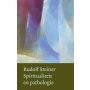 Spiritualiteit en pathologie. R.Steiner.
